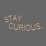 Stay curious