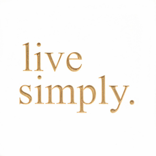 live simply.