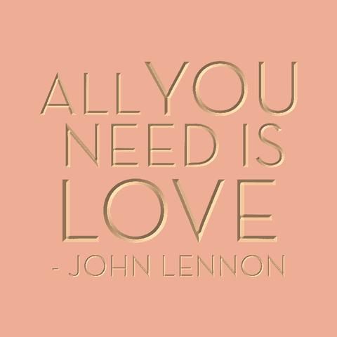 All you need is love - John Lennon
