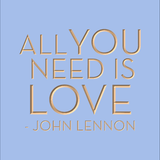 All you need is love - John Lennon