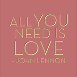 All you need is love - John Lennon