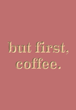But first, coffee