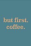 But first, coffee