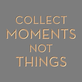 Collect moments not things