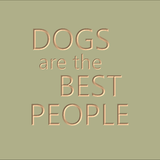 Dogs are the best people