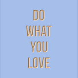 Do what you love