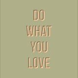 Do what you love