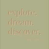 explore. dream. discover. -mark twain