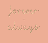 forever + always