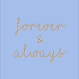 forever + always