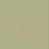 forever + always