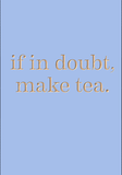 If in doubt, make tea