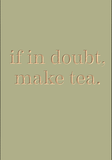 If in doubt, make tea