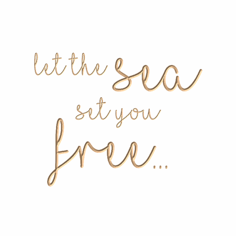 Let the sea set you free.