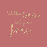 Let the sea set you free.