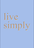 Live Simply.