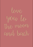 Love you to the moon and back