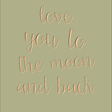 Love you to the moon and back