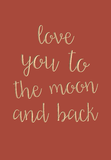 Love you to the moon and back