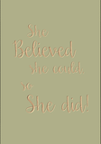 She believed she could, so she did !