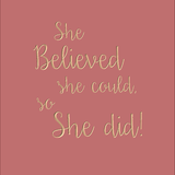 She believed she could, so she did