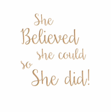 She believed she could, so she did