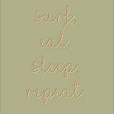 Surf Eat Sleep Repeat