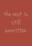 The rest is still unwritten