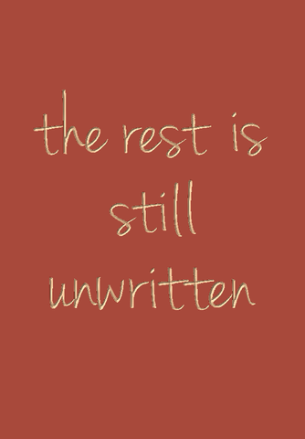 The rest is still unwritten