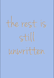 The rest is still unwritten