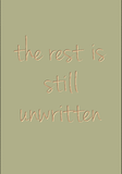The rest is still unwritten