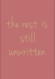 The rest is still unwritten