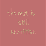 The rest is still unwritten