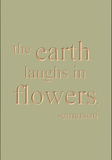 The earth laughs in flowers - Emerson