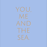 You, Me and the Sea