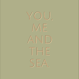 You, Me and the Sea
