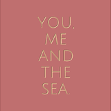 You, Me and the Sea