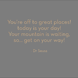 You're off to great places