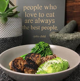 People who love to eat are always the best people. -Julia Child