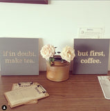 If in doubt, make tea.